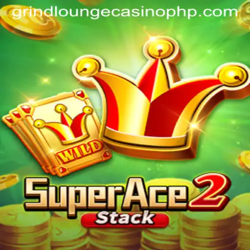 Discover the Thrills of SuperAce2 at Grind Lounge Casino
