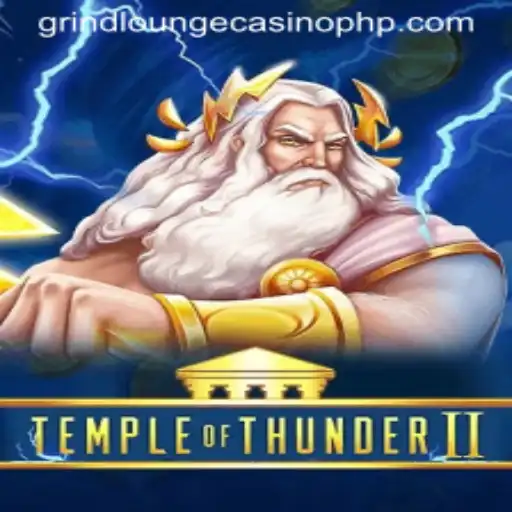 An In-Depth Look at Temple of Thunder II at Grind Lounge Casino